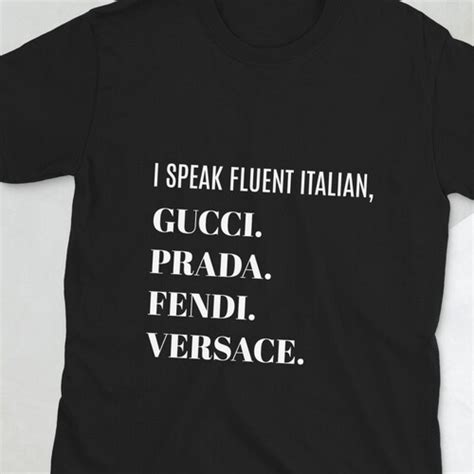 i speak fluent italian gucci prada|I Speak Fluent Italian Shirt .